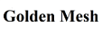Golden Mesh